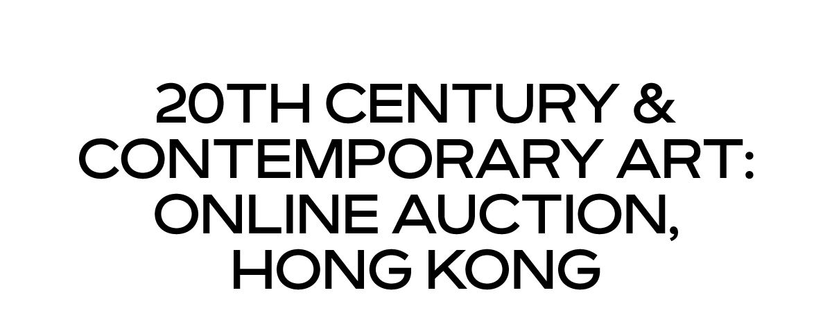 20th Century & Contemporary Art: Online Auction, Hong Kong
